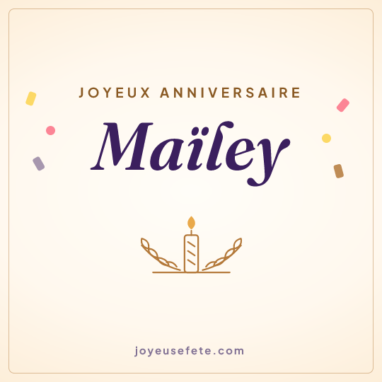 Image carrée « Joyeux anniversaire Maïley » pour WhatsApp