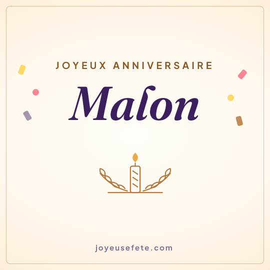 Image carrée « Joyeux anniversaire Malon » pour WhatsApp