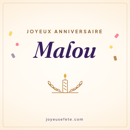 Image carrée « Joyeux anniversaire Malou » pour WhatsApp