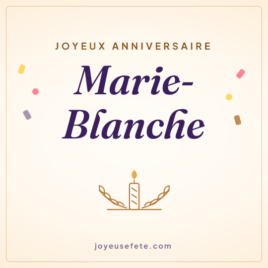 Image carrée « Joyeux anniversaire Marie-Blanche » pour WhatsApp