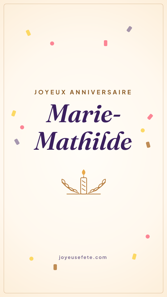 Image « Joyeux anniversaire Marie-Mathilde » au format story