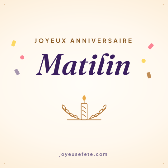 Image carrée « Joyeux anniversaire Matilin » pour WhatsApp