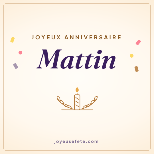 Image carrée « Joyeux anniversaire Mattin » pour WhatsApp