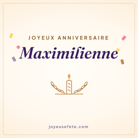 Image carrée « Joyeux anniversaire Maximilienne » pour WhatsApp