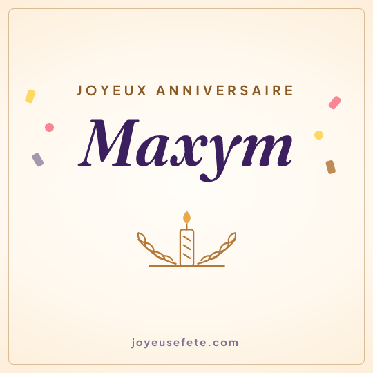 Image carrée « Joyeux anniversaire Maxym » pour WhatsApp