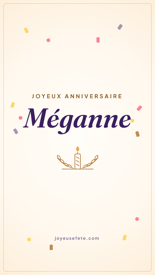Image « Joyeux anniversaire Méganne » au format story