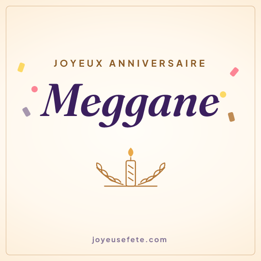 Image carrée « Joyeux anniversaire Meggane » pour WhatsApp