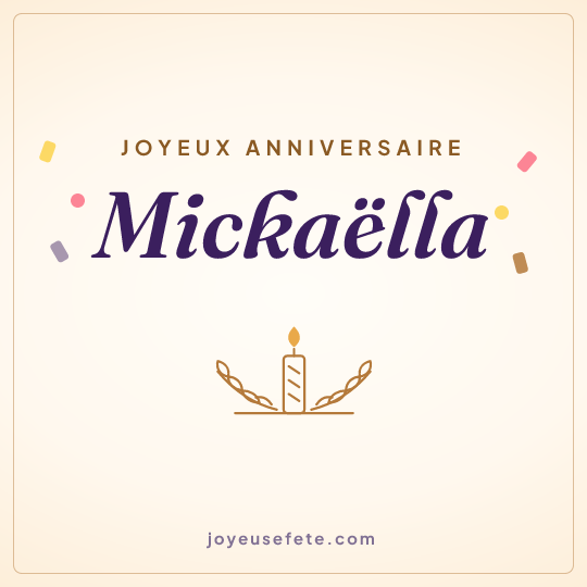 Image carrée « Joyeux anniversaire Mickaëlla » pour WhatsApp