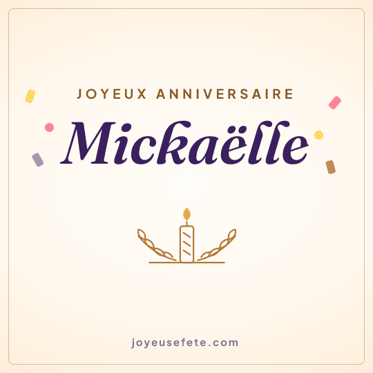 Image carrée « Joyeux anniversaire Mickaëlle » pour WhatsApp