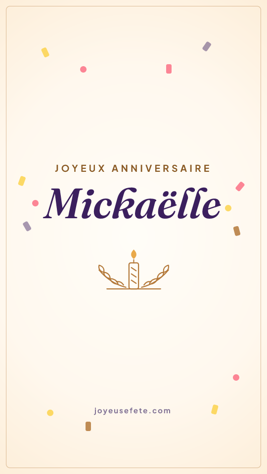 Image « Joyeux anniversaire Mickaëlle » au format story