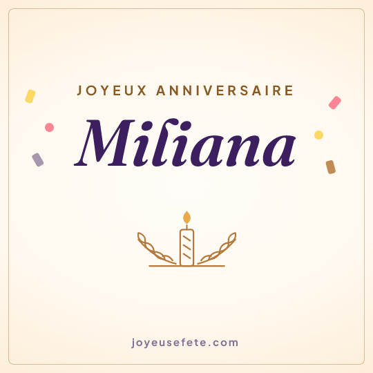 Image carrée « Joyeux anniversaire Miliana » pour WhatsApp