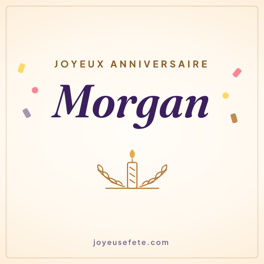 Image carrée « Joyeux anniversaire Morgan » pour WhatsApp