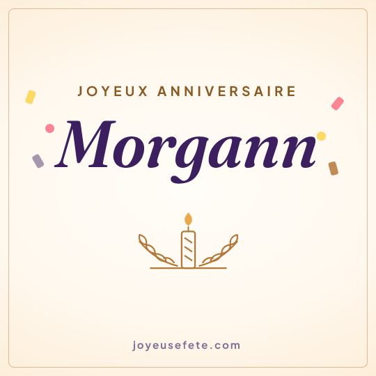 Image carrée « Joyeux anniversaire Morgann » pour WhatsApp
