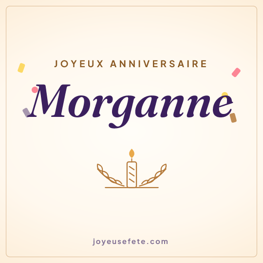 Image carrée « Joyeux anniversaire Morganne » pour WhatsApp