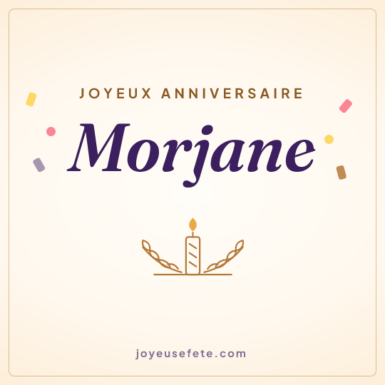 Image carrée « Joyeux anniversaire Morjane » pour WhatsApp