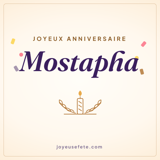 Image carrée « Joyeux anniversaire Mostapha » pour WhatsApp