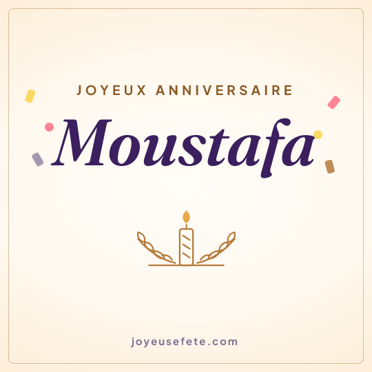 Image carrée « Joyeux anniversaire Moustafa » pour WhatsApp