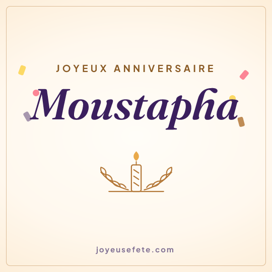 Image carrée « Joyeux anniversaire Moustapha » pour WhatsApp