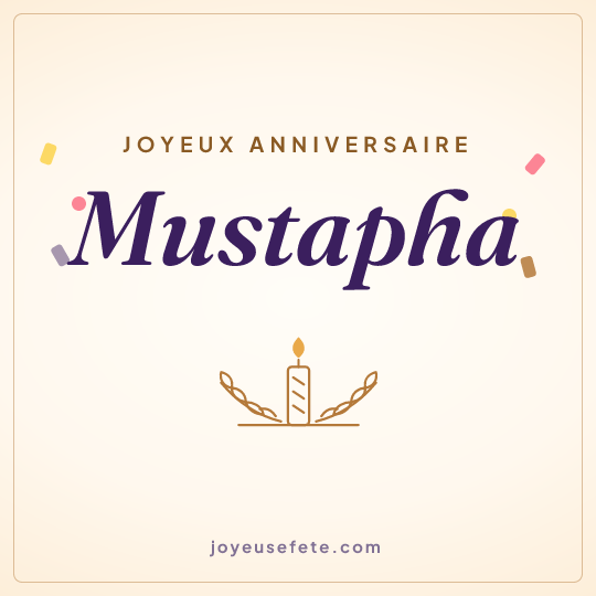 Image carrée « Joyeux anniversaire Mustapha » pour WhatsApp