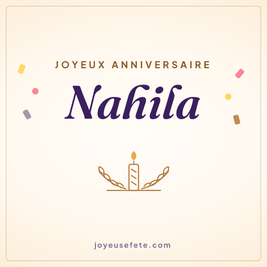 Image carrée « Joyeux anniversaire Nahila » pour WhatsApp