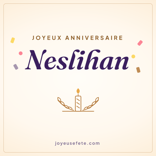 Image carrée « Joyeux anniversaire Neslihan » pour WhatsApp