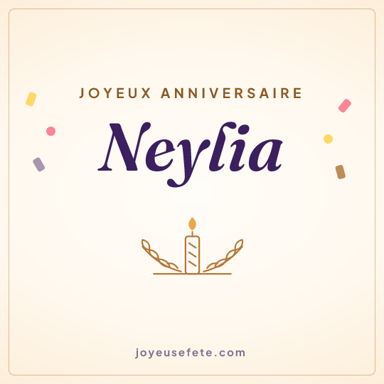 Image carrée « Joyeux anniversaire Neylia » pour WhatsApp