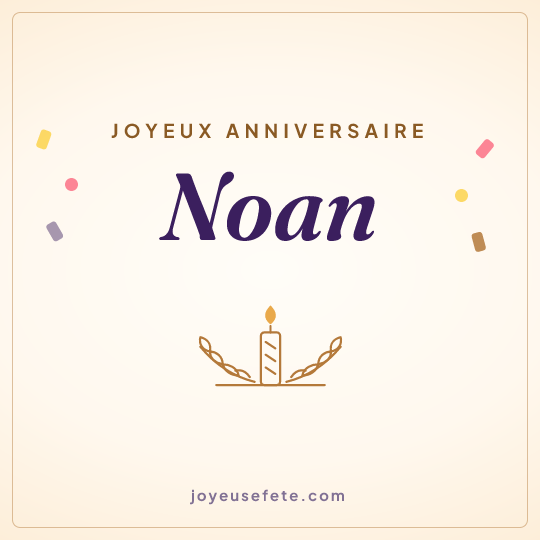 Image carrée « Joyeux anniversaire Noan » pour WhatsApp