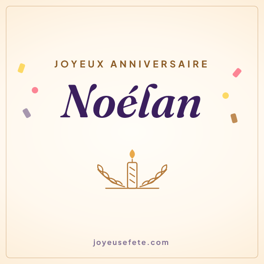 Image carrée « Joyeux anniversaire Noélan » pour WhatsApp