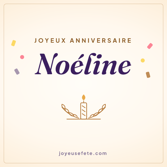 Image carrée « Joyeux anniversaire Noéline » pour WhatsApp