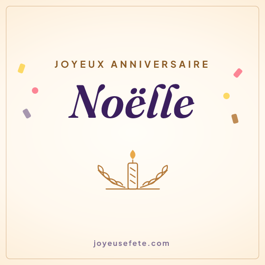 Image carrée « Joyeux anniversaire Noëlle » pour WhatsApp