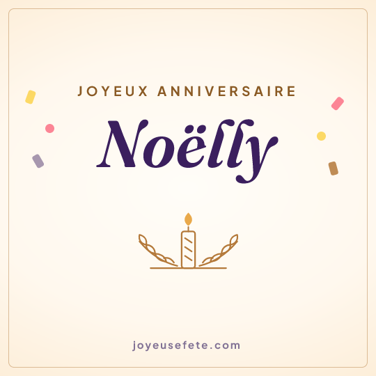 Image carrée « Joyeux anniversaire Noëlly » pour WhatsApp