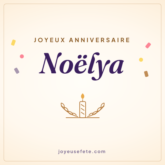Image carrée « Joyeux anniversaire Noëlya » pour WhatsApp