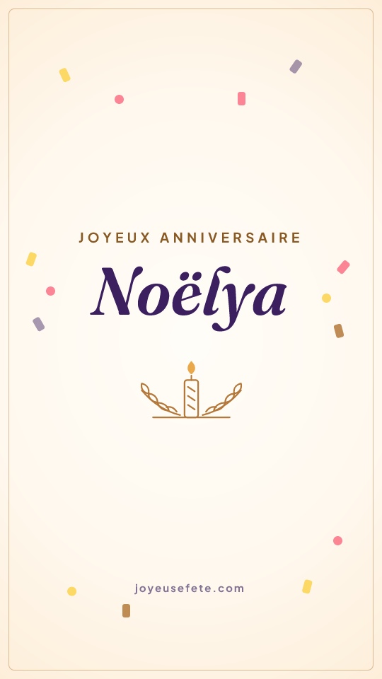 Image « Joyeux anniversaire Noëlya » au format story