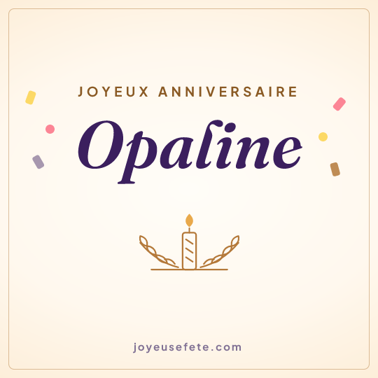 Image carrée « Joyeux anniversaire Opaline » pour WhatsApp