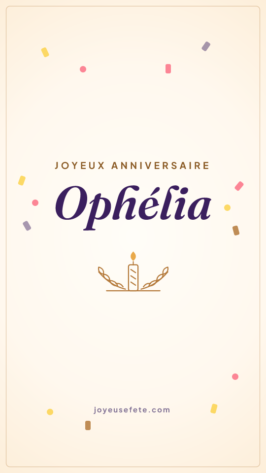 Image « Joyeux anniversaire Ophélia » au format story