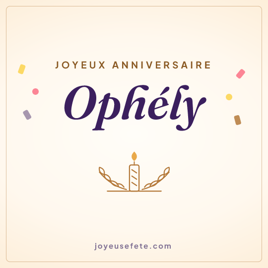 Image carrée « Joyeux anniversaire Ophély » pour WhatsApp