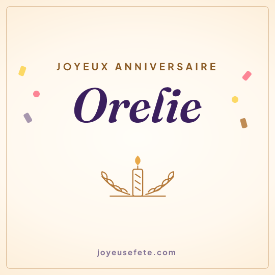 Image carrée « Joyeux anniversaire Orelie » pour WhatsApp