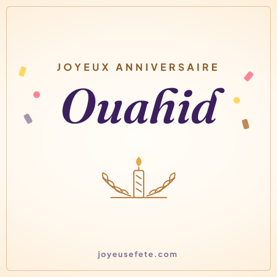Image carrée « Joyeux anniversaire Ouahid » pour WhatsApp