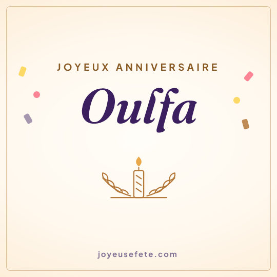 Image carrée « Joyeux anniversaire Oulfa » pour WhatsApp