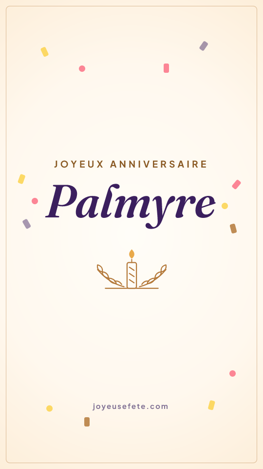 Image « Joyeux anniversaire Palmyre » au format story