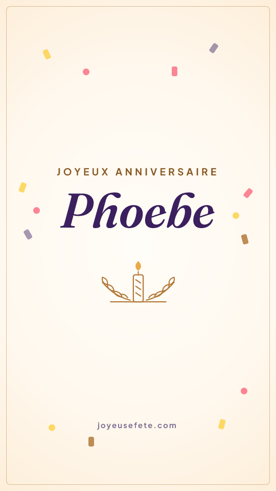Image « Joyeux anniversaire Phoebe » au format story