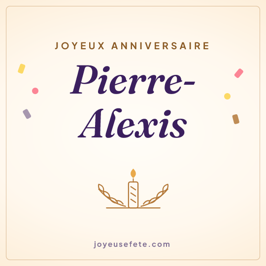 Image carrée « Joyeux anniversaire Pierre-Alexis » pour WhatsApp