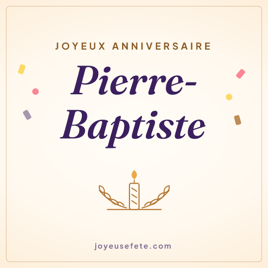 Image carrée « Joyeux anniversaire Pierre-Baptiste » pour WhatsApp