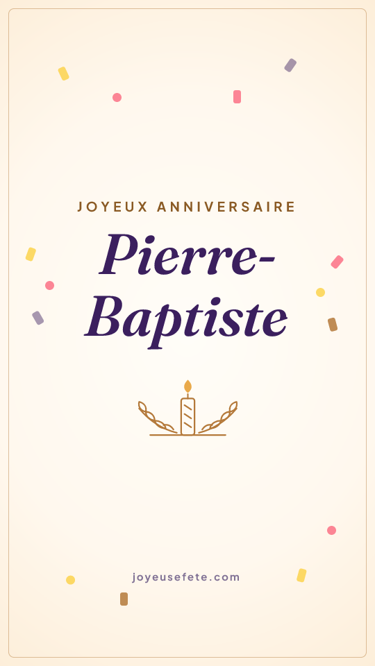 Image « Joyeux anniversaire Pierre-Baptiste » au format story