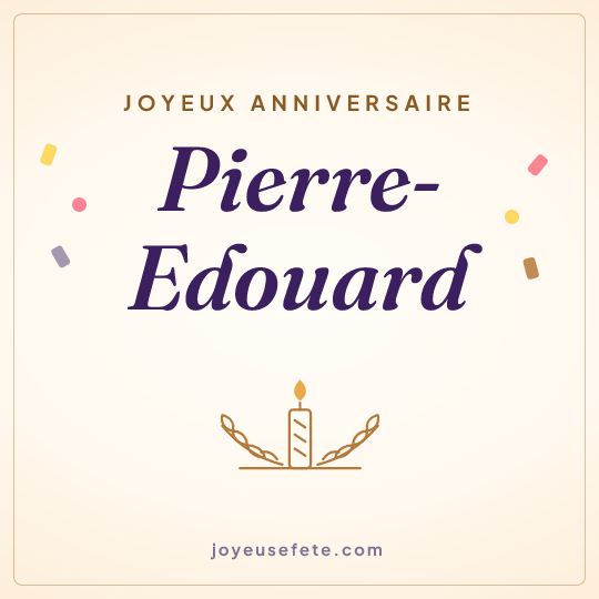 Image carrée « Joyeux anniversaire Pierre-Edouard » pour WhatsApp