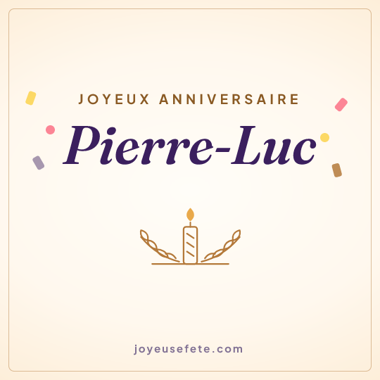 Image carrée « Joyeux anniversaire Pierre-Luc » pour WhatsApp