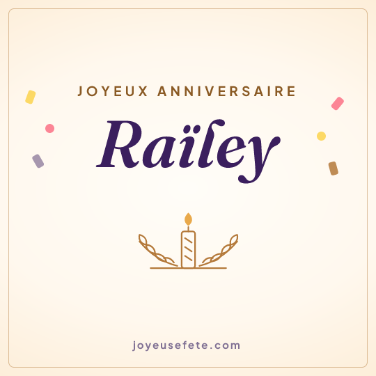 Image carrée « Joyeux anniversaire Raïley » pour WhatsApp