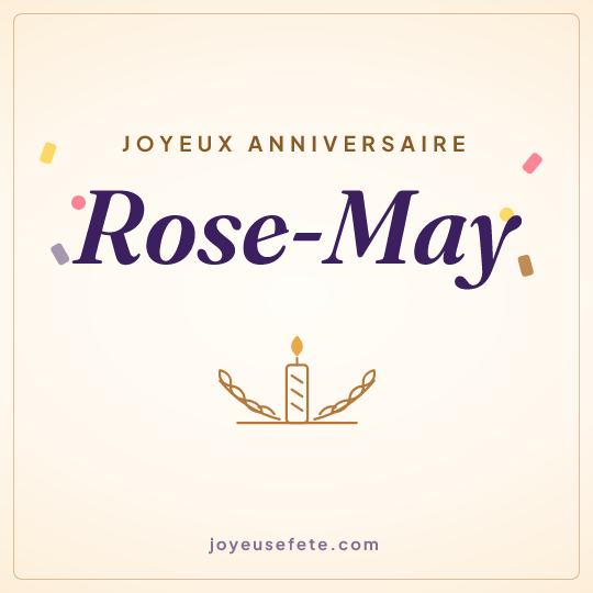 Image carrée « Joyeux anniversaire Rose-May » pour WhatsApp