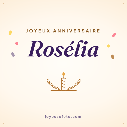 Image carrée « Joyeux anniversaire Rosélia » pour WhatsApp
