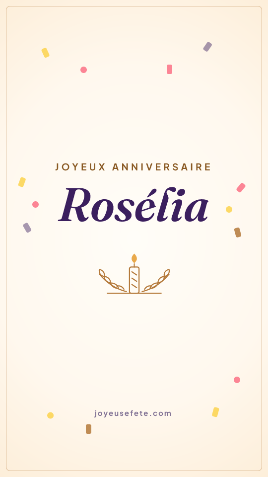 Image « Joyeux anniversaire Rosélia » au format story